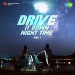 Drive It Down - Night Time - Vol. 1 - Hema Sardesai Song Download